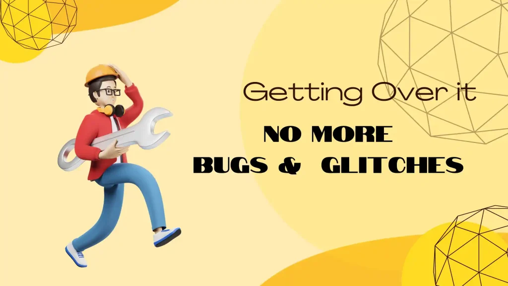 Getting over it bugs & Glitches Fix 