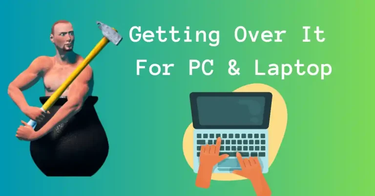 Getting Over It PC & Laptop Download 2023