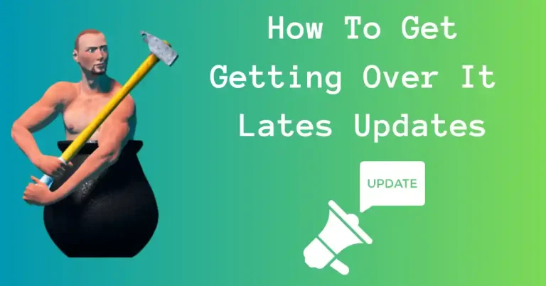 How to Get Getting Over It Latest Updates [2024]